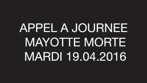 Mardi 19 avril 2016 : journée Mayotte morte