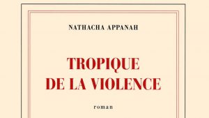 Le livre Tropique de la violence de Natacha Appanah va être adapté au cinéma
