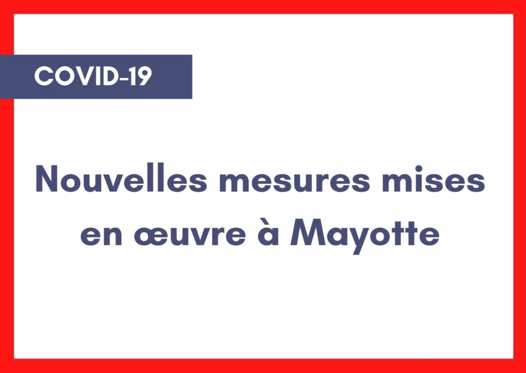 Nouvelles mesures mises en oeuvre a Mayotte