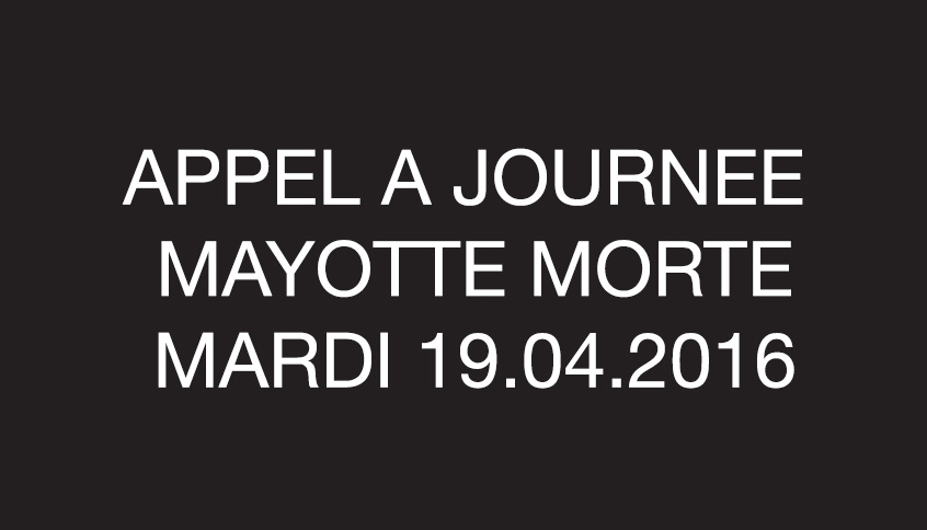 Mardi 19 avril 2016 : journée Mayotte morte