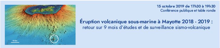 Le volcan de Mayotte au centre d’une conférence le 15 octobre à l’Institut de Physique du Globe avec Saïd Hachim