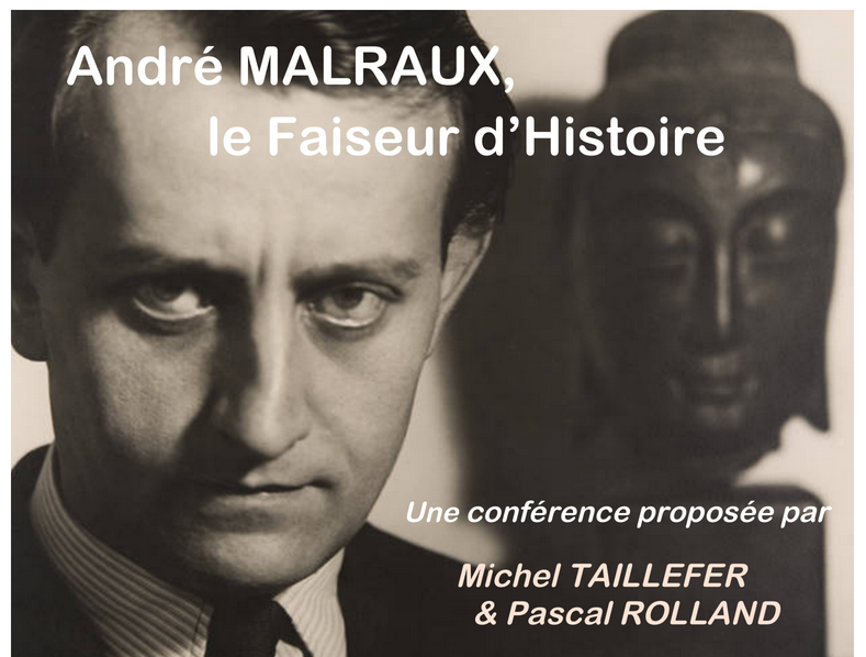 “Malraux, le Faiseur d’Histoire”